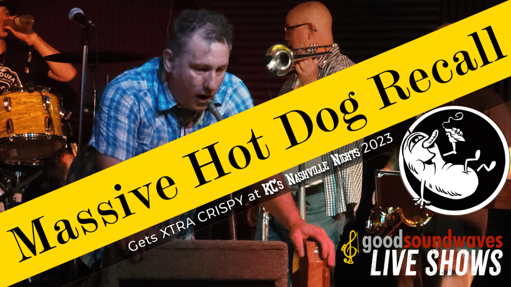 Massive Hot Dog Recall @ KC’s Nashville Nights&nbsp;2023