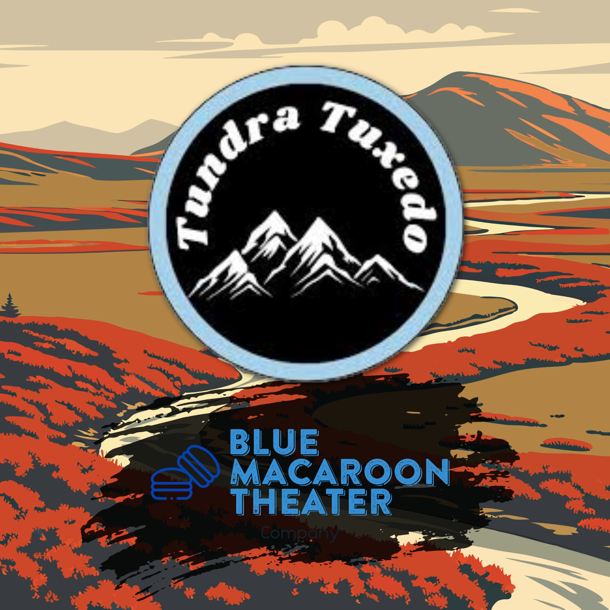 Tundra Tuxedo@ Blue Macaroon Theater 2025