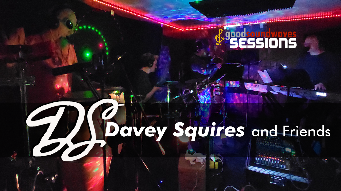 Davey Squires and Friends @ goodsoundwaves 2023