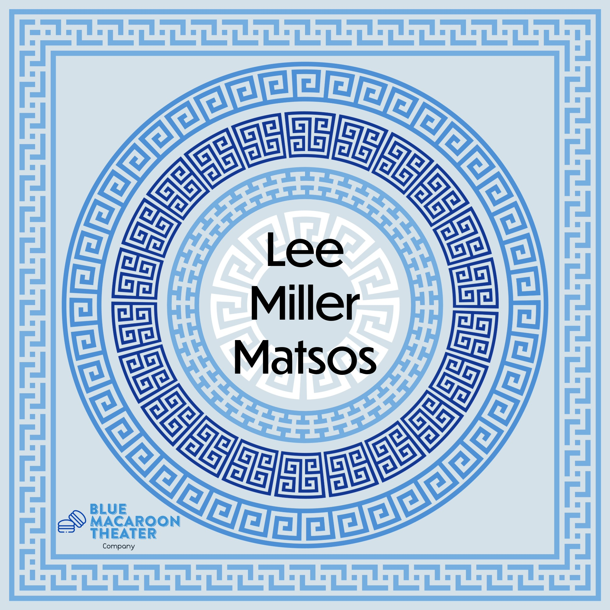 Lee Miller Matsos@ Blue Macaroon Theater 2024