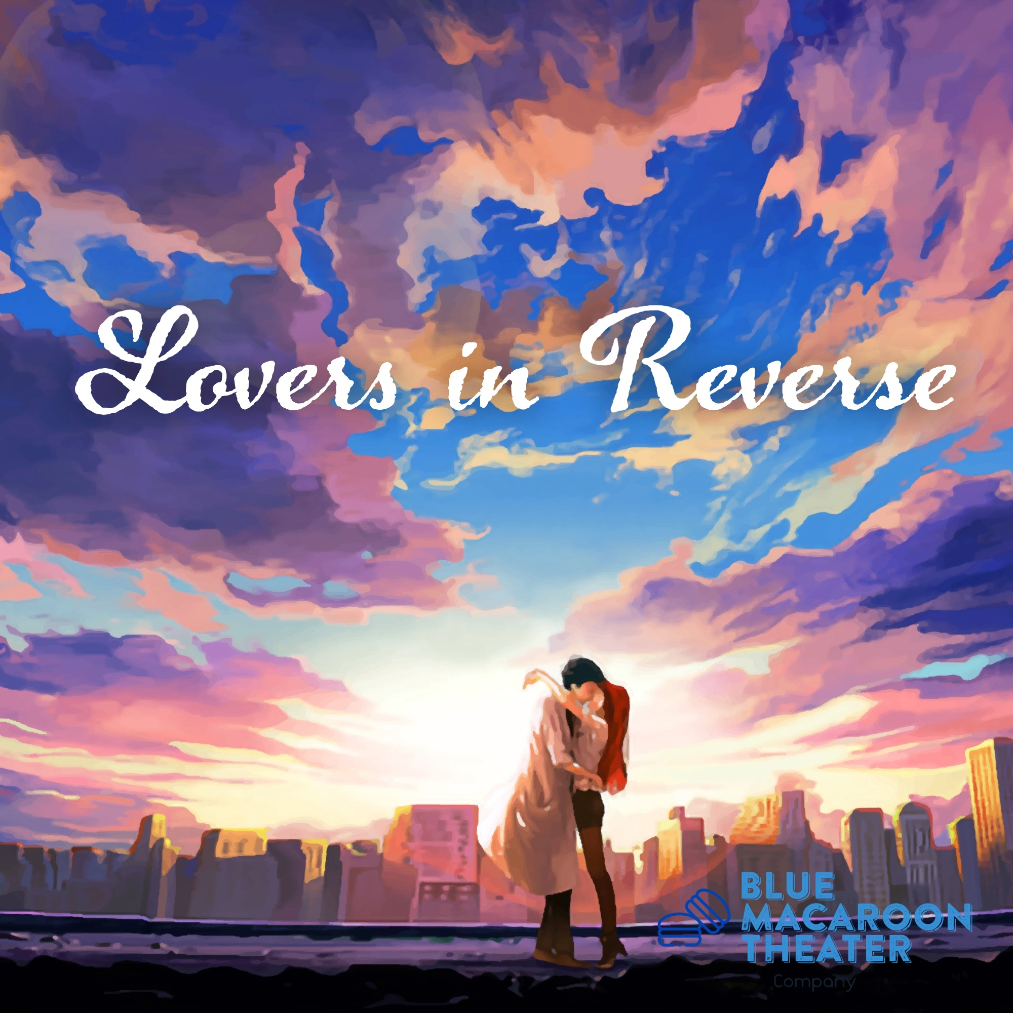 Lovers in Reverse@ Blue Macaroon Theater 2026